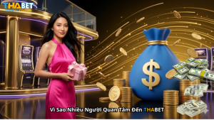 Vì Sao Nhiều Người Quan Tâm Đến Thabet?